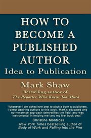 How to become a published author : idea to publication cover image