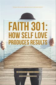 Faith 301 : The Results of Self Love cover image