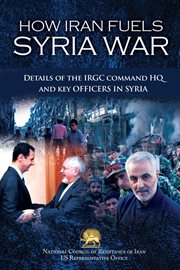 How iran fuels syria war. Details of the IRGC Command HQ and Key Officers in Syria cover image