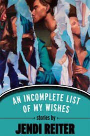 An incomplete list of my wishes : stories cover image