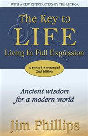 The key to life. Living In Full Expression cover image