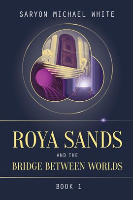Cover image for Roya Sands and the Bridge Between Worlds