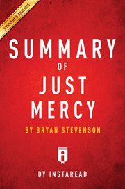 Summary of Just mercy : a story of justice and redemption by Bryan Stevenson cover image