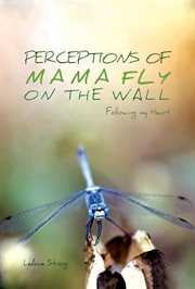 Perceptions of mama fly on the wall. Following My Heart cover image