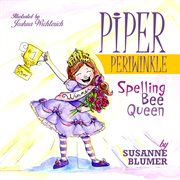 Piper Periwinkle : Spelling Bee Queen cover image