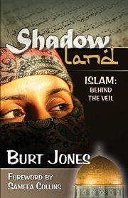 Shadowland : Islam : behind the veil cover image