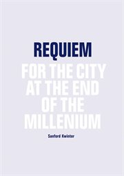 Requiem : For the City at the End of the Millenium cover image