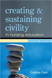 Creating & sustaining civility in nursing education cover image