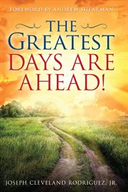 The greatest days are ahead! cover image