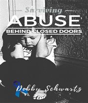 Surviving abuse behind closed doors cover image