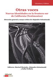 Otras voces : nuevas identidades en la frontera sur de California (testimonios) cover image