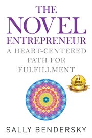 The novel entrepreneur. A Heart-Centered Path for Fulfillment cover image