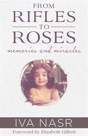 From rifles to roses. Memories and Miracles cover image