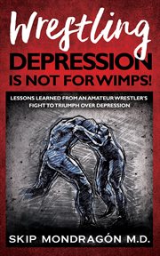 Wrestling depression is not for wimps cover image