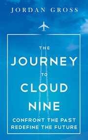 The journey to cloud nine. Confront the Past, Redefine the Future cover image