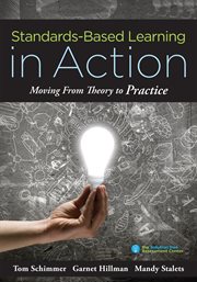 Standards-based learning in action : moving from theory to practice cover image