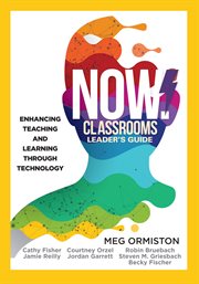 NOW classrooms, leader's guide : enhancing teaching and learning through technology cover image