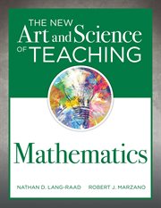 The new art and science of teaching mathematics. (Establish Effective Teaching Strategies in Mathematics Instruction) cover image