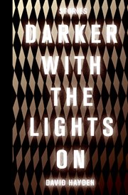 Darker with the lights on : stories cover image