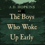 The boys who woke up early cover image