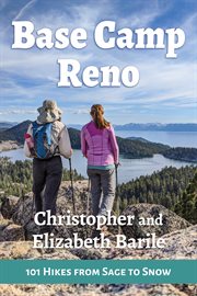 Base camp Reno : 101 hikes from sage to snow cover image