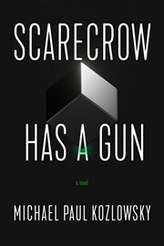 Scarecrow has a gun : a novel cover image
