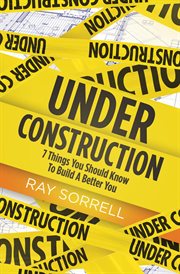 Under construction. 7 Things You Should Know to Build a Better You cover image