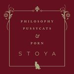 Philosophy, pussycats & porn cover image