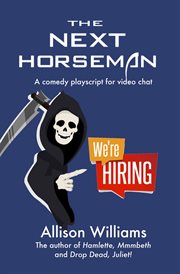 The next horseman. A Comedy Playscript for Video Chat cover image