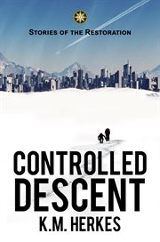 Controlled descent. A Story Of the Restoration cover image