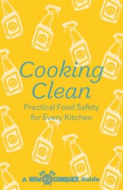 Cooking Clean : Practical Food Safety for Every Kitchen cover image