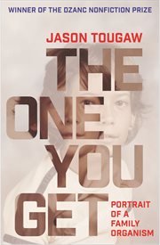 The one you get : portrait of a family organism cover image