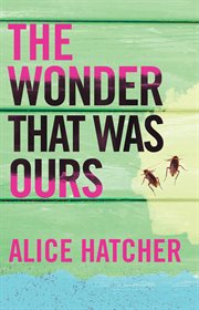 The wonder that was ours : a novel cover image