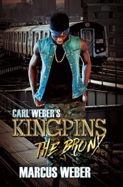 Carl Weber's kingpins : The Bronx cover image