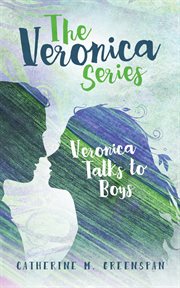 Veronica Talks To Boys : The Veronica Series cover image