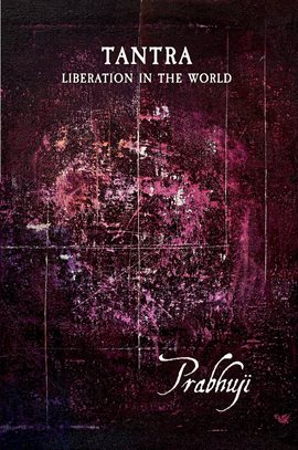 Cover image for Tantra - Liberation in the world