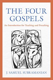 The four Gospels : an introduction for teaching and preaching cover image