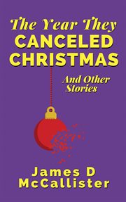 The year they canceled christmas. And Other Stories cover image