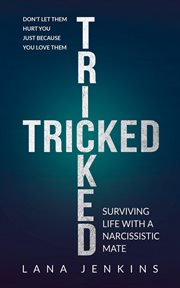 Tricked. Surviving Life With a Narcissistic Mate cover image