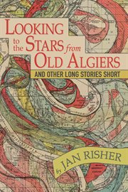 Looking to the stars from old algiers. And Other Long Stories Short cover image