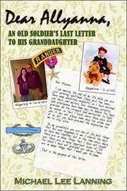 Dear allyanna. An Old Soldier's Last Letter To His Granddaughter cover image