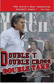 Double t - double cross - double take. The Firing of Coach Mike Leach by Texas Tech University cover image