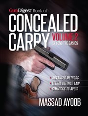 Gun digest book of concealed carry, volume 2. Beyond the Basics cover image
