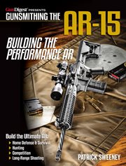 Gunsmithing the AR-15 : the bench manual cover image
