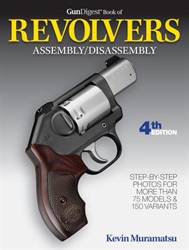 Cover image for Gun Digest Book of Revolvers Assembly/Disassembly