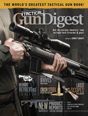 Tactical gun digest : the world's greatest tactical firearm and gear book cover image