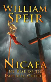 Nicaea. The Rise of the Imperial Church cover image