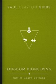 Kingdom pioneering. Fulfill God's Calling cover image