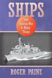 Ships and sealing wax and many things cover image