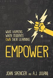 Empower : What Happens When Students Own Their Learning cover image